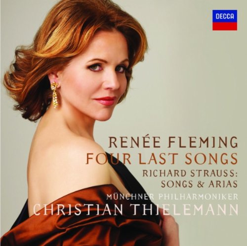 RENEE FLEMING - FOUR LAST SONGS: RICHARD STRAUSS SONGS AND ARIAS