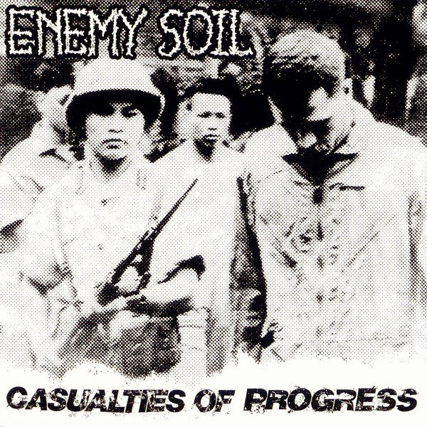ENEMY SOIL  - CASUALTIES OF PROGRESS