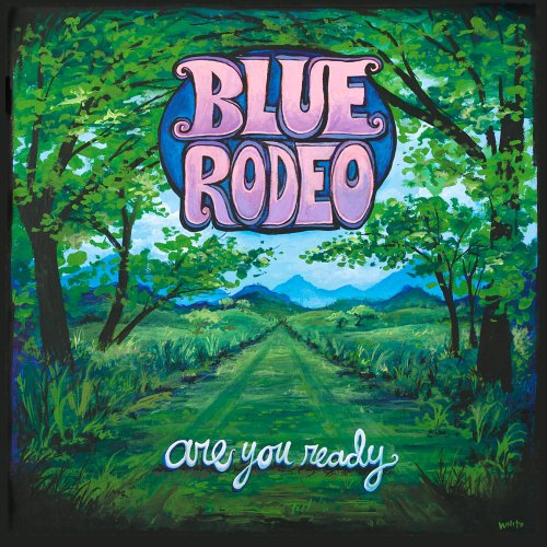 BLUE RODEO  - ARE YOU READY