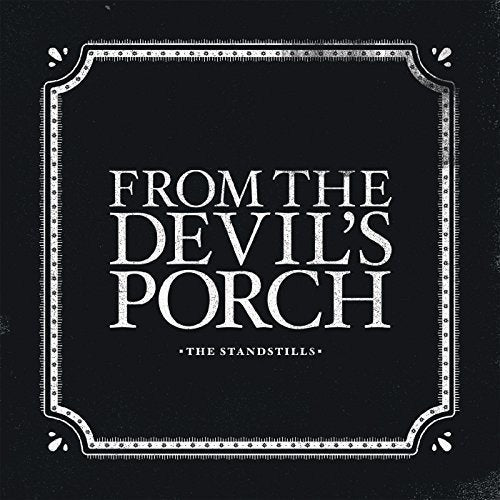 THE STANDSTILLS - FROM THE DEVIL'S BACK PORCH