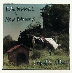 EDIE BRICKELL & NEW BOHEMIANS - GHOST OF A DOG