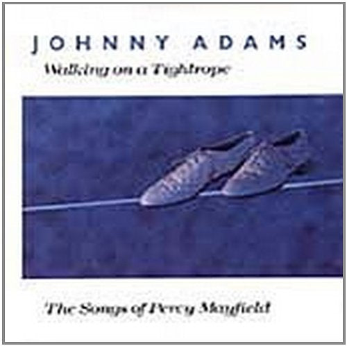 ADAMS, JOHNNY - WALKING ON A TIGHTROPE