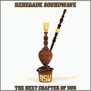 RENEGADE SOUNDWAVE - NEXT CHAPTER OF DUB