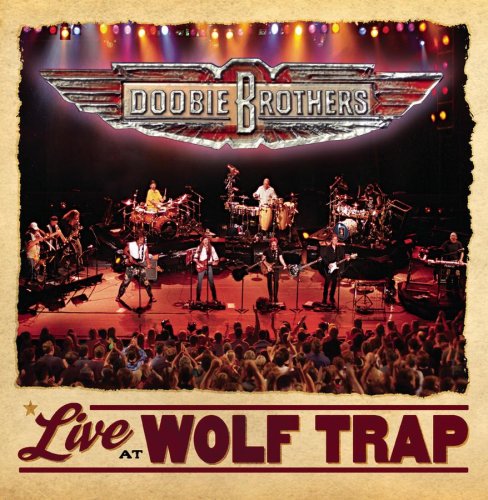 DOOBIE BROTHERS - LIVE AT WOLF TRAP