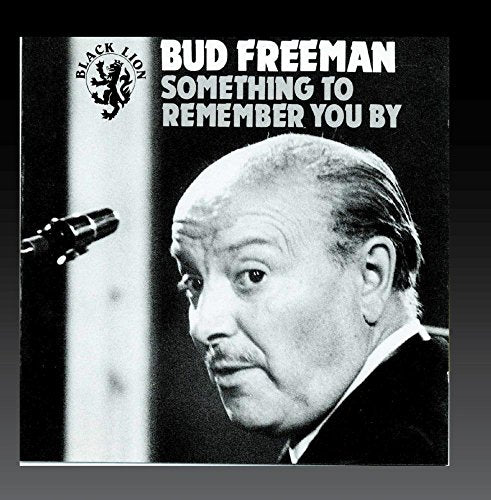 FREEMAN, BUD - SOMETHING TO REMEMBER YOU BY