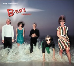 B-52'S - NUDE ON THE MOON: ANTHOLOGY