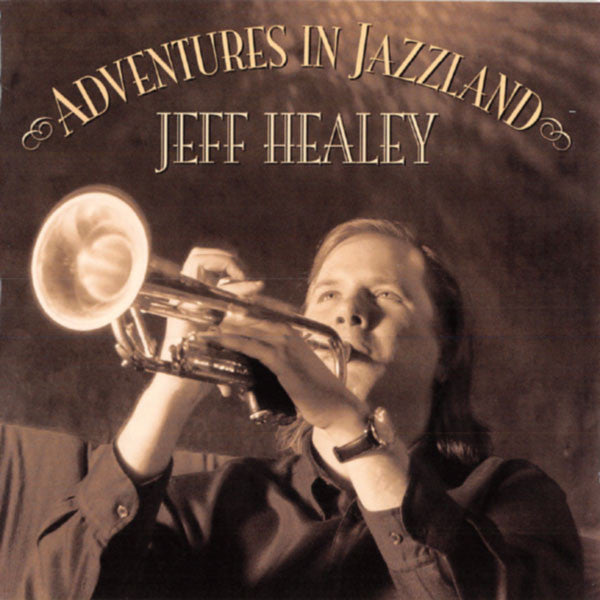 HEALEY, JEFF  - ADVENTURES IN JAZZLAND (REMASTERED)