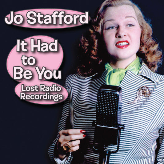 STAFFORD, JO  - IT HAD TO BE YOU: LOST RADIO RECORDINGS