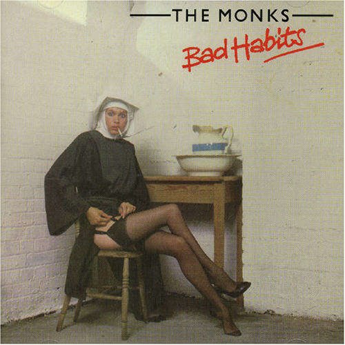 MONKS, THE - BAD HABITS