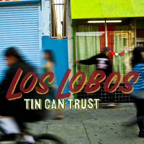 LOS LOBOS - TIN CAN TRUST