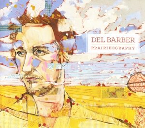 DEL BARBER - PRAIRIEOGRAPHY