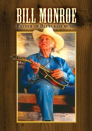 MONROE, BILL  - DVD-FATHER OF BLUEGRASS MUSIC