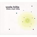 HILLE, VEDA - THIS RIOT LIFE