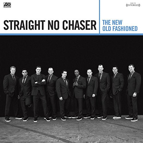 STRAIGHT NO CHASER - THE NEW OLD FASHIONED