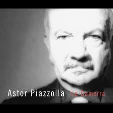 PIAZZOLLA, ASTOR  - LA CAMORRA