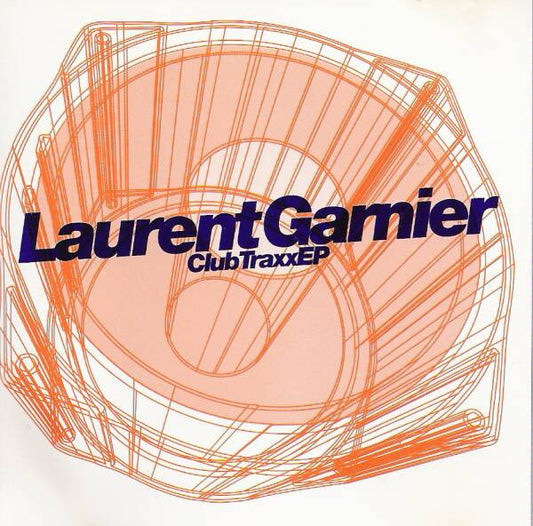 GARNIER, LAURENT  - CLUB TRAXX (EP)