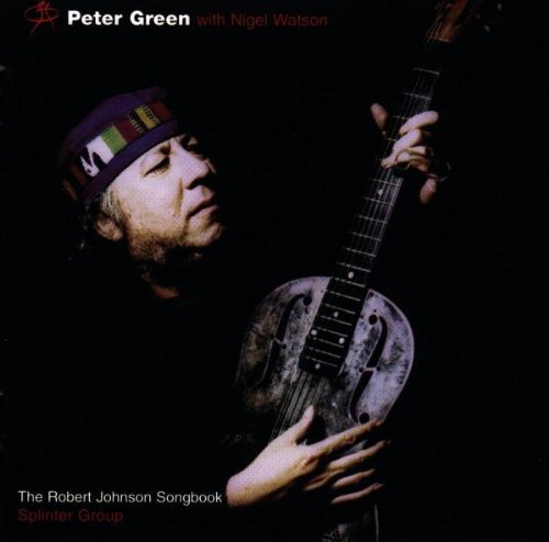 GREEN, PETER W/WATSON, NIGEL SPL - ROBERT JOHNSON SONGBOOK