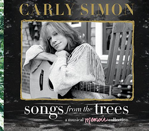 CARLY SIMON - SONGS FROM THE TREES (A MUSICAL MEMOIR COLLECTION)