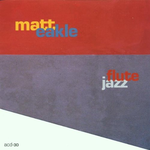 EAKLE, MATT - FLUTE JAZZ