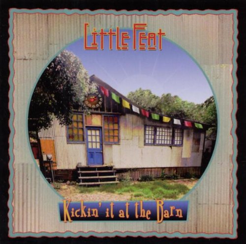 LITTLE FEAT - KICKIN AT THE BARN