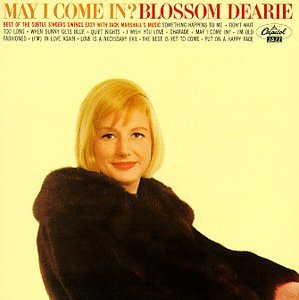 DEARIE, BLOSSOM - MAY I COME IN?