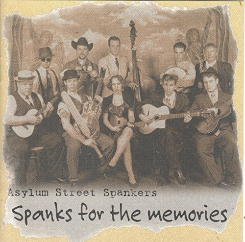 ASYLUM STREET SPANKERS - SPANKS FOR THE MEMORIES