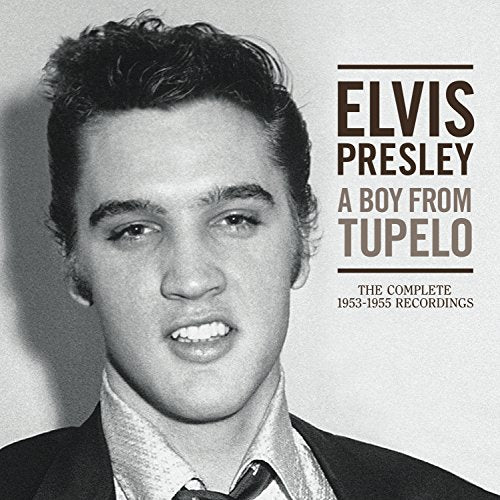 ELVIS PRESLEY - A BOY FROM TUPELO:  THE COMPLETE 1953-1955 RECORDINGS