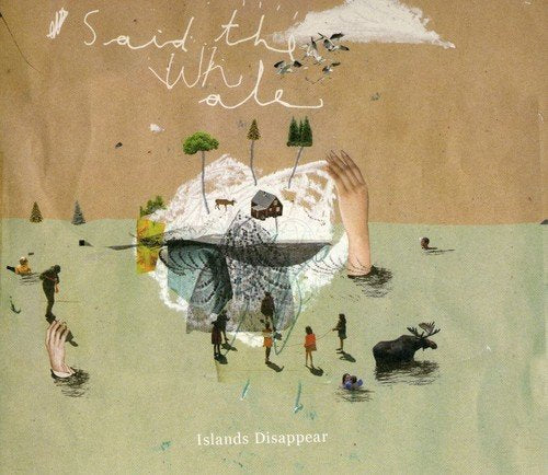 SAID THE WHALE - ISLANDS DISAPPEAR