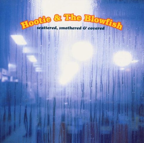 HOOTIE AND THE BLOWFISH - SCATTERED, SMOTHERED, & ...