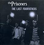 PRISONERS - LAST FOURFATHERS