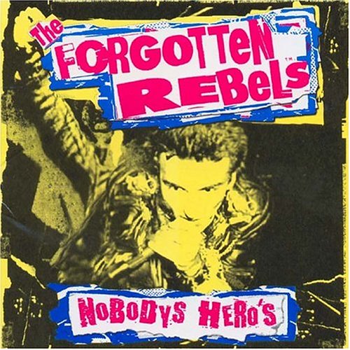 FORGOTTEN REBELS - NOBODYS HEROS