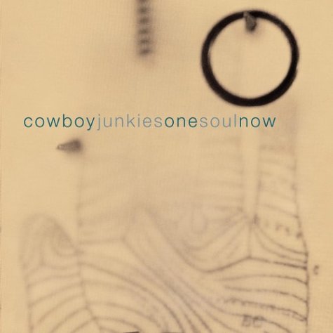 COWBOY JUNKIES - ONE SOUL NOW