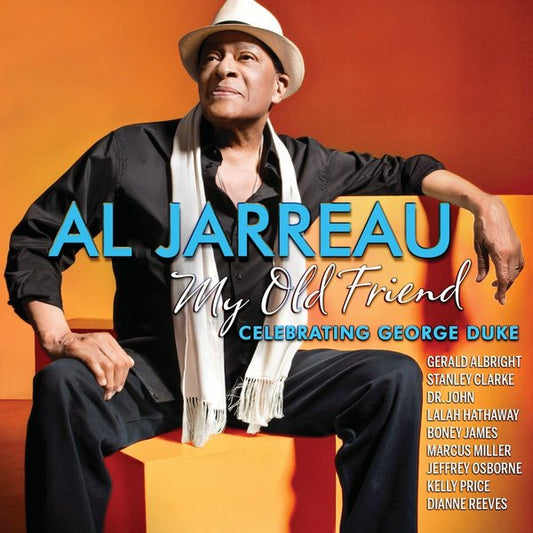 JARREAU, AL  - MY OLD FRIEND: CELEBRATING GEORGE DUKE