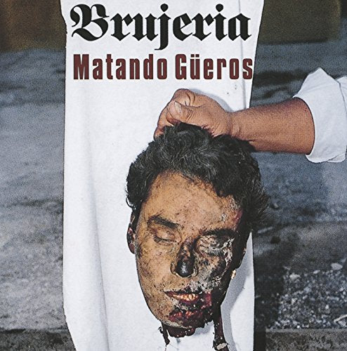 BRUJERIA - MATANDO GUEROS