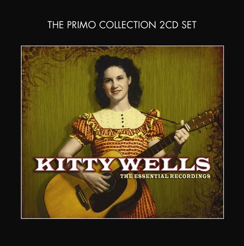 WELLS,KITTY - KITTY WELLS: THE ESSENTIAL RECORDINGS