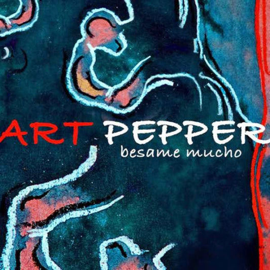 PEPPER, ART  - BESAME MUCHO