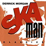 MORGAN, DERRICK - SKA MAN CLASSICS