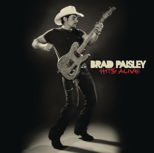 PAISLEY, BRAD - HITS ALIVE