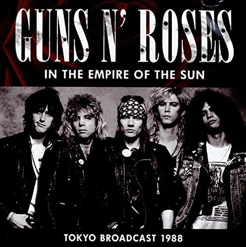 GUNS N' ROSES - IN THE EMPIRE OF THE SUN