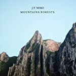 JT NERO - MOUNTAINS/FORESTS