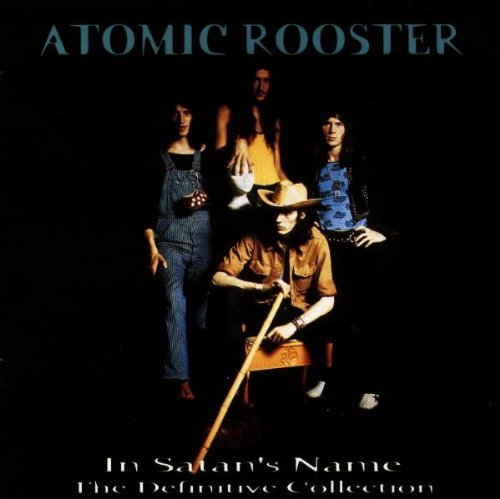 ATOMIC ROOSTER - IN SATANS NAME: DEFINITIVE COL