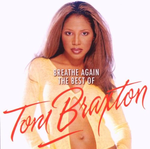 TONI BRAXTON - BREATHE AGAIN: THE BEST OF TONI BRAXTON