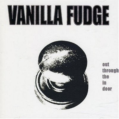 VANILLA FUDGE  - OUT THROUGH THE IN DOOR