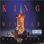 KING MISSILE - HAPPY HOUR