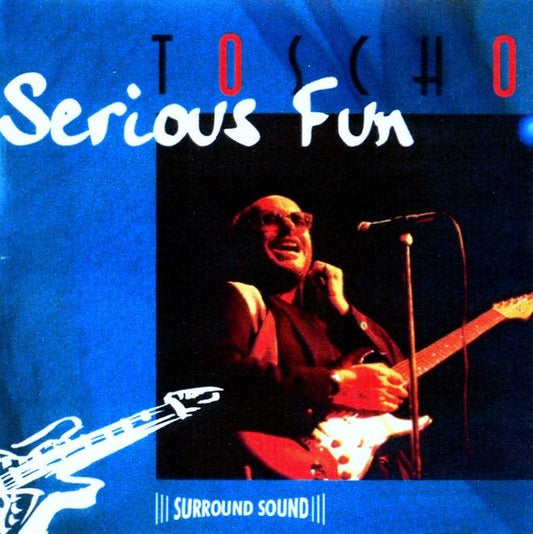 TOSCHO  - SERIOUS FUN