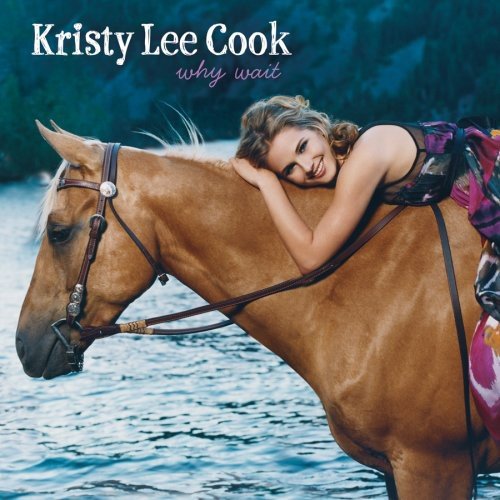 KRISTY LEE COOK - WHY WAIT