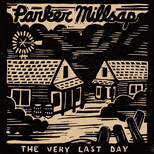 PARKER MILLSAP - THE VERY LAST DAY