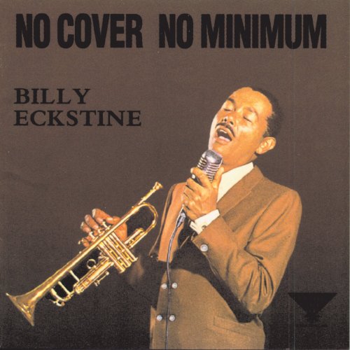 ECKSTINE, BILLY - NO COVER, NO MINIMUM-21 TRACKS