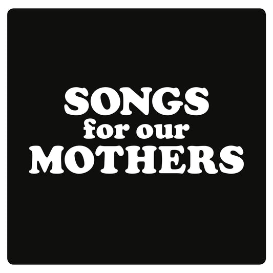 FAT WHITE FAMILY  - SONGS FOR OUR MOTHERS