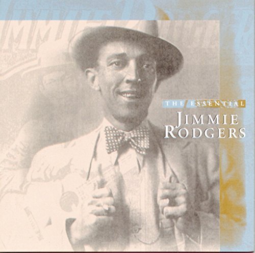 RODGERS, JIMMIE - THE ESENTIAL JIMMIE RODGERS